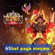 65bet paga mesmo